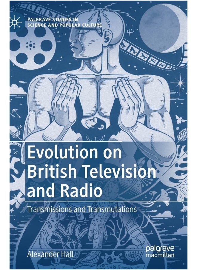 Evolution on British Television and Radio: Transmissions and Transmutations
