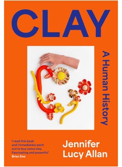 Clay: A Human History 