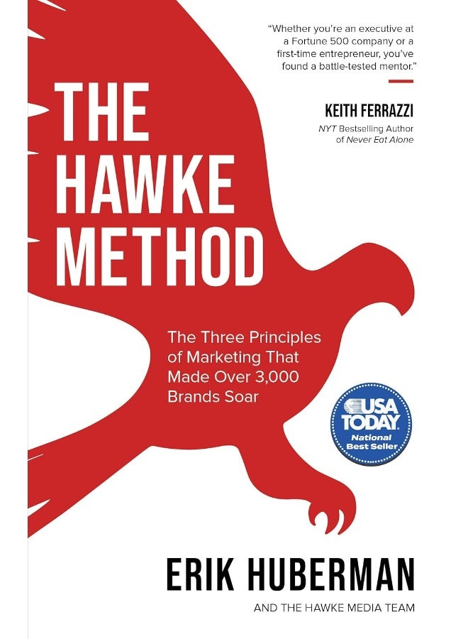 Morgan James Publishing The Hawke Method: The Three Principles of Marketing that Made Over 3,000 Brands Soar