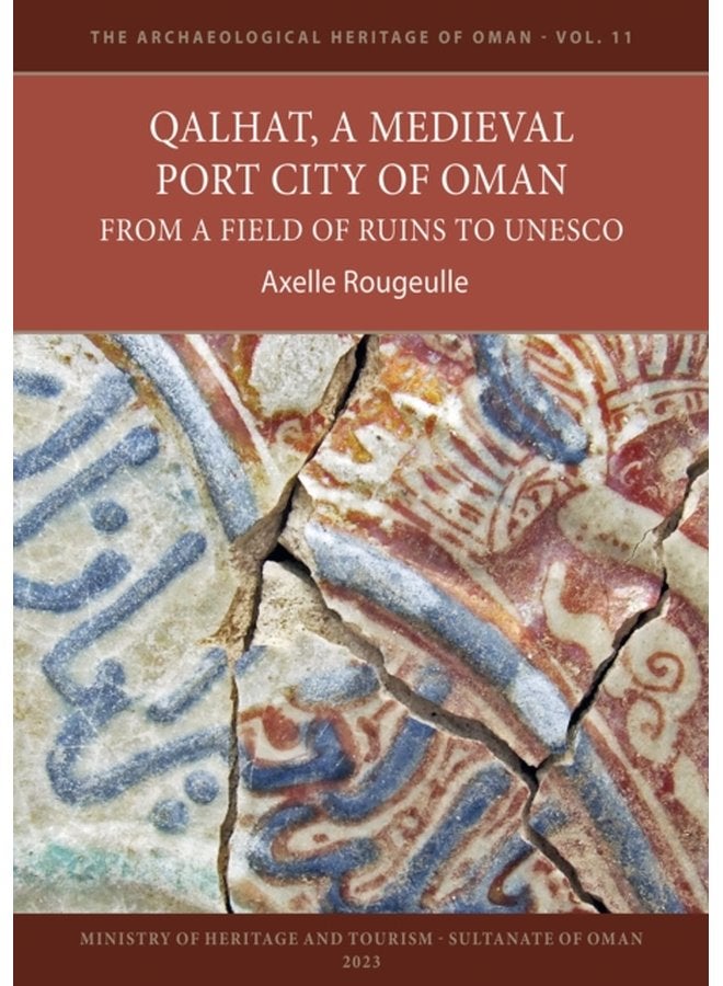 Qalhat a Medieval Port City of Oman From a Field of Ruins to UNESCO - Paperback