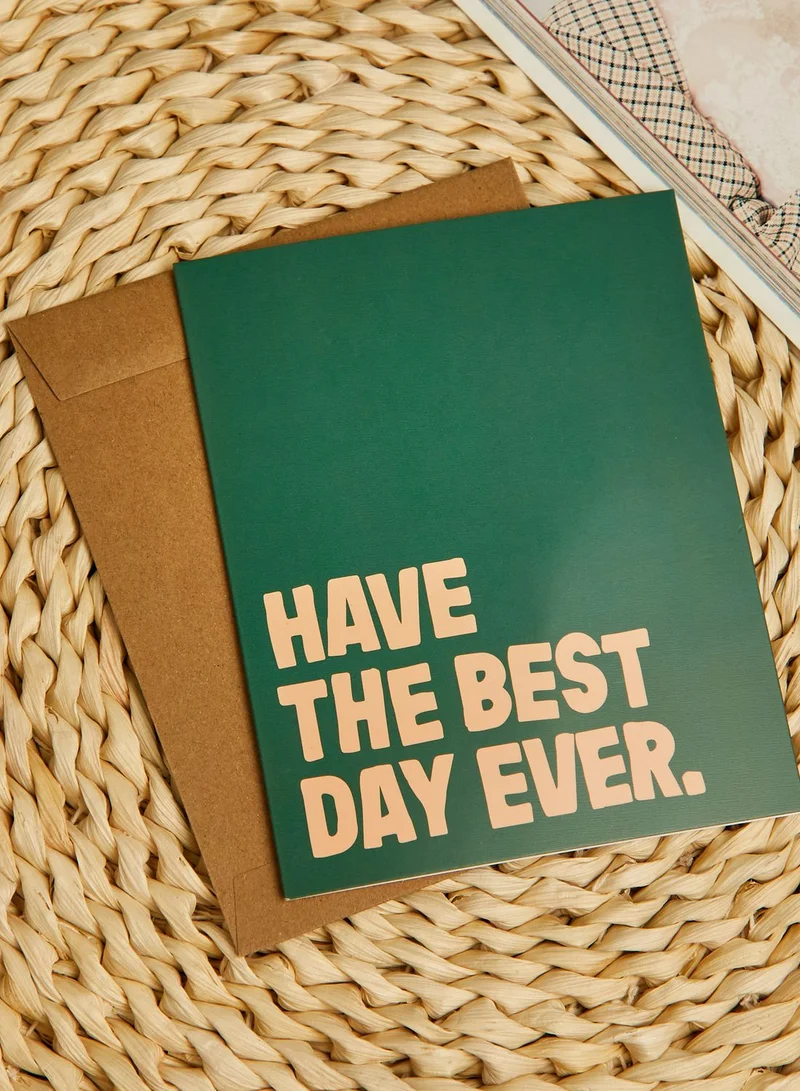 Typo Have The Best Day Ever Birthday Card