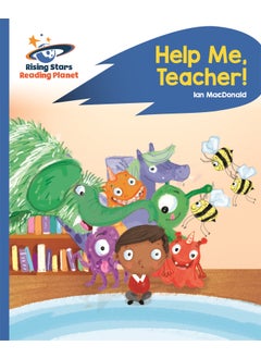 Reading Planet - Help Me, Teacher! - Blue: Rocket Phonics 