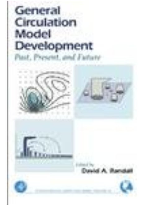General Circulation Model Development: Past, Present, and Future Volume 70