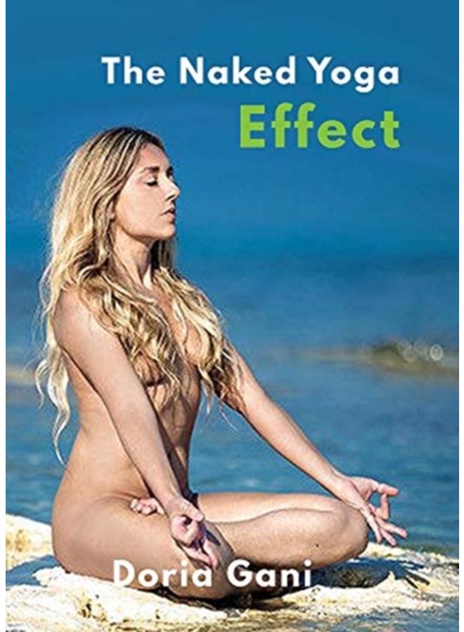 The Naked Yoga Effect : From Cancer Survivor to Naked Yoga Teacher 
