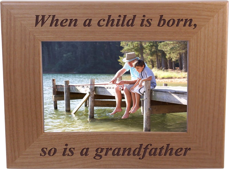 CustomGiftsNow When a child is born so is a grandpa  Natural Alder Wood HangingTabletop Wooden Picture Photo Frame 4x6inch Horizontal