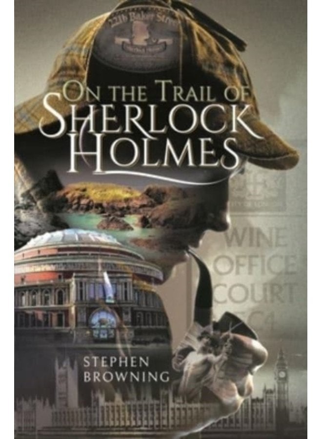 On the Trail of Sherlock Holmes - Hardback