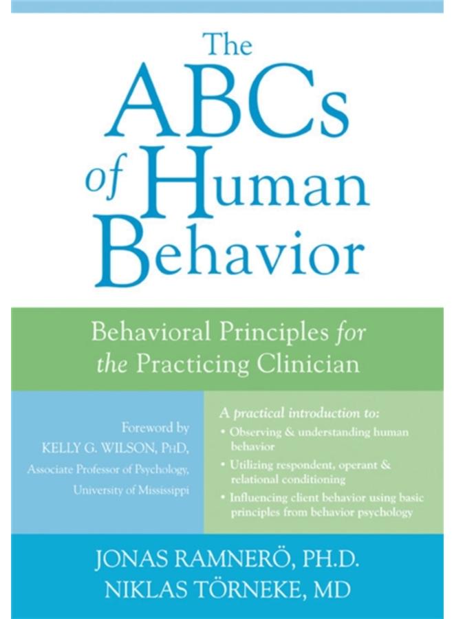 The ABCs of Human Behavior : Behavioral Principles for the Practicing Clinician 