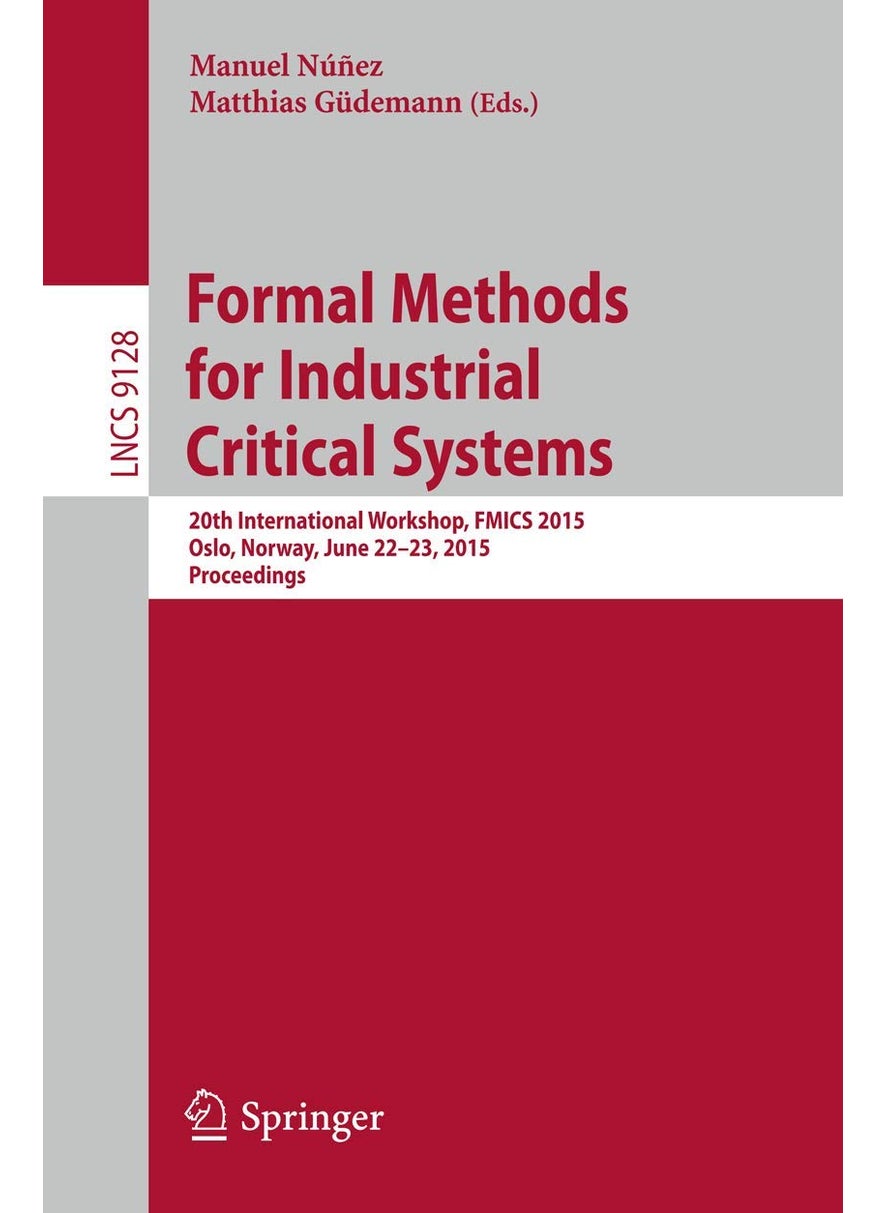Formal Methods for Industrial Critical Systems: 20th International Workshop, FMICS 2015 Oslo, Norway, June 22-23, 2015 Proceedings 