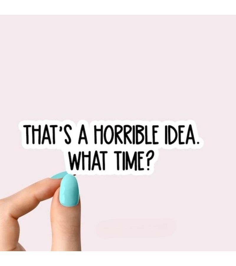 Thats A Terrible Suggestion Stickers 1pc For Laptops Water Bottles Decals - Image 1