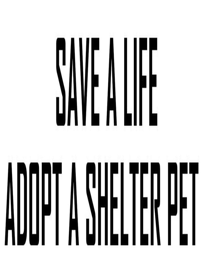 WitnyStore Save a Life Adopt a Shelter Pet 8" Long Black Letters White Background Inspirational Quote Vinyl Décor Sticker Bumper Car Locker Window Wall Notebook Waterproof Stickers for Animal Lovers - Image 1
