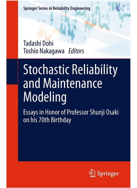 Stochastic Reliability and Maintenance Modeling: Essays in Honor of Professor Shunji Osaki on his 70th Birthday