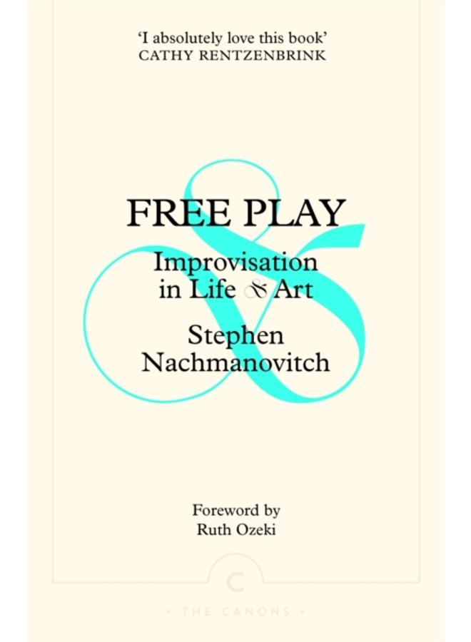 Free Play : Improvisation in Life and Art
