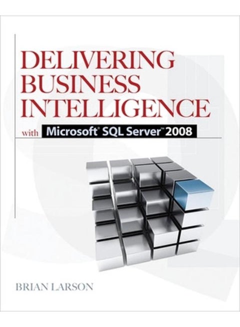 Delivering Business Intelligence with Microsoft SQL Server 2008