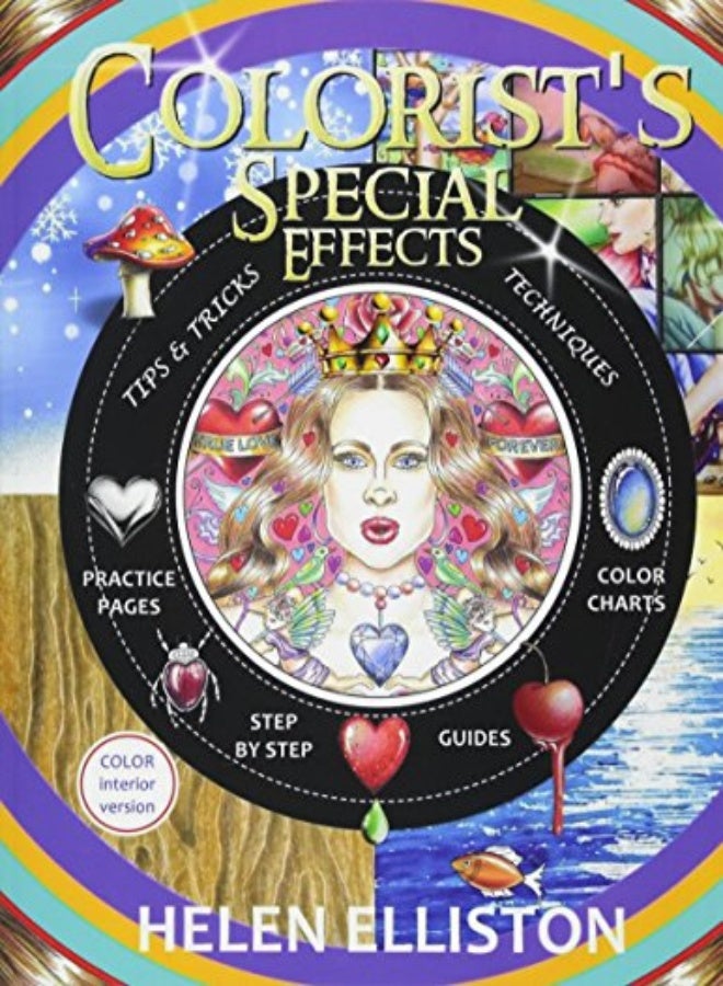 Colorists Special Effects Color Interior Step By Step Guides To Making Your Adult Coloring Pages by Elliston, H C - Elliston, Helen Paperback 