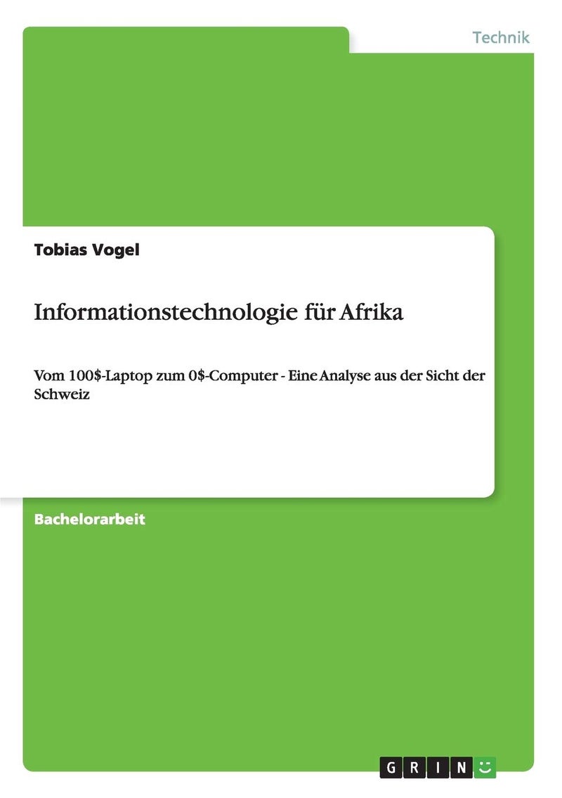 Informationstechnologie für Afrika: Vom 100$-Laptop zum 0$-Computer - Eine Analyse aus der Sicht der Schweiz