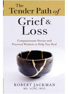 The Tender Path of Grief & Loss: Compassionate Stories and Practical Wisdom to Help You Heal - pzsku/ZE276654100F17296DAECZ/45/_/1737496535/1ec9ef3c-c185-4b98-91c7-54537f09e8dd