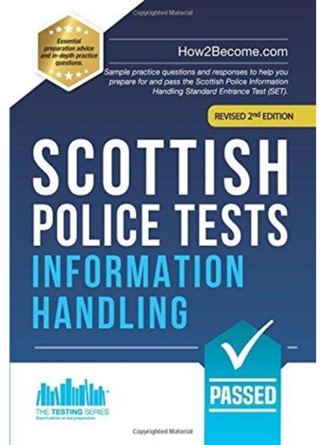 Scottish Police Tests INFORMATION HANDLING Sample practice questions and responses to help you prepare for and pass the Scottish Police Information Handling Standard Entrance Test SET - Paperback