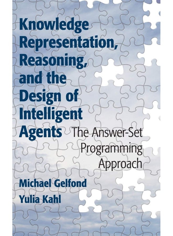 Knowledge Representation, Reasoning, and the Design of Intelligent Agents: The Answer-Set Programming Approach  - Image 1