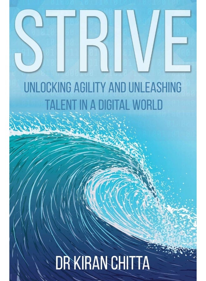 Strive: Unlocking Agility and Unleashing Talent in a Digital World