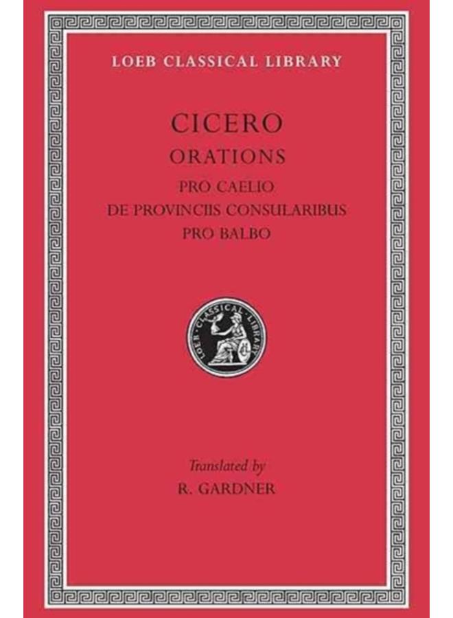Pro Caelio. De Provinciis Consularibus. Pro Balbo 