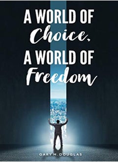 A World Of Choice A World Of Freedom by Douglas, Gary M Paperback 