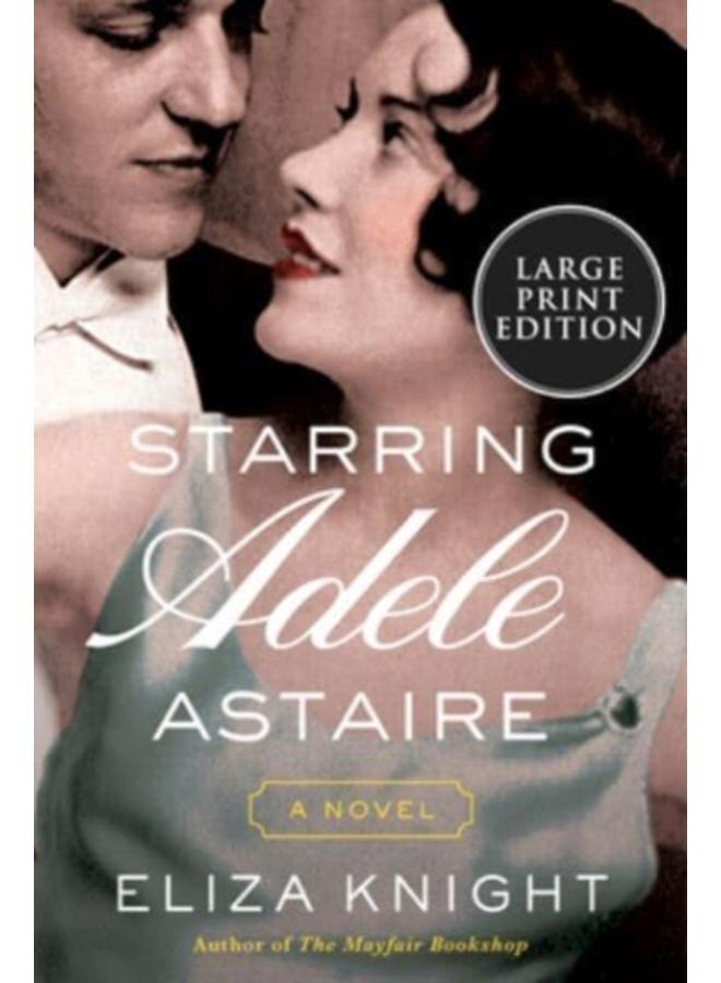 Starring Adele Astaire : A Novel 