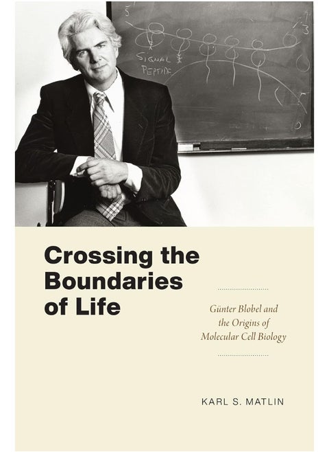 Crossing the Boundaries of Life: Günter Blobel and the Origins of Molecular Cell Biology