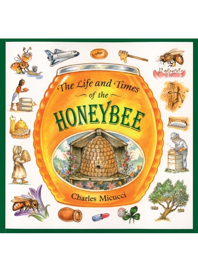 Life and Times of the Honeybee
