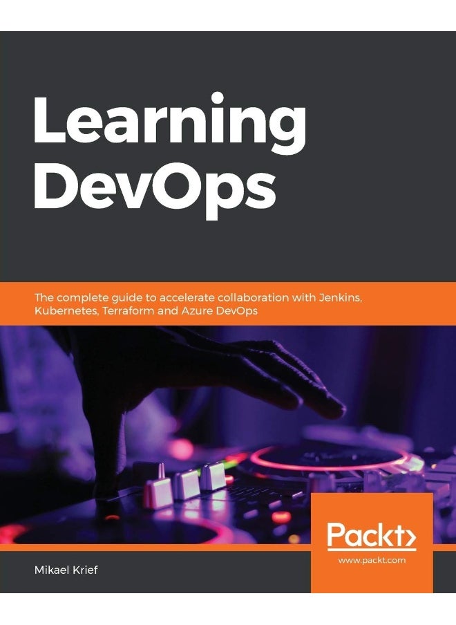 null - Learning DevOps: The complete guide to accelerate collaboration with Jenkins, Kubernetes, Terraform and Azure DevOps - Image 1