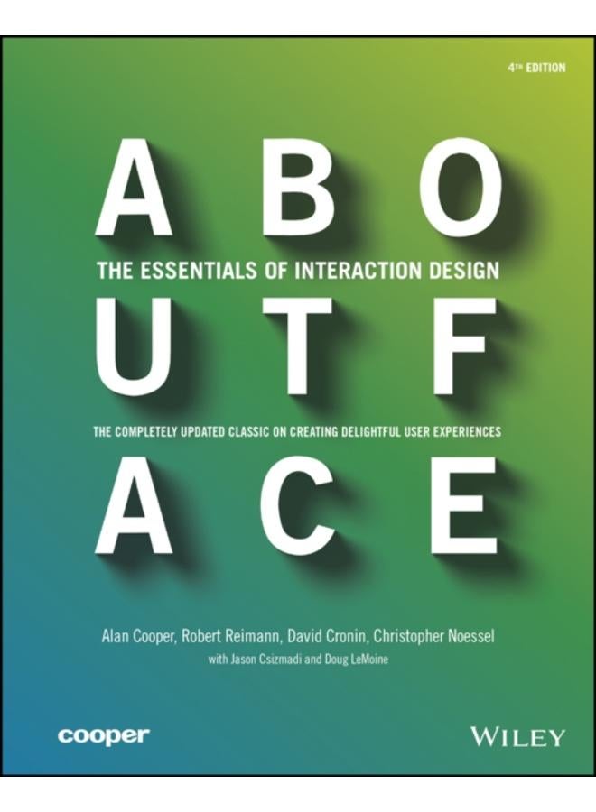 About Face : The Essentials of Interaction Design 