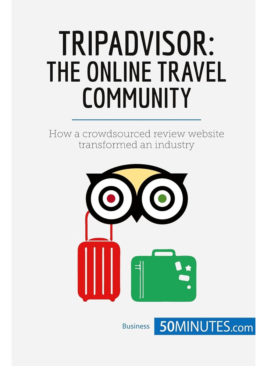 TripAdvisor: The Online Travel Community: How a crowdsourced review website transformed an i  - Image 1