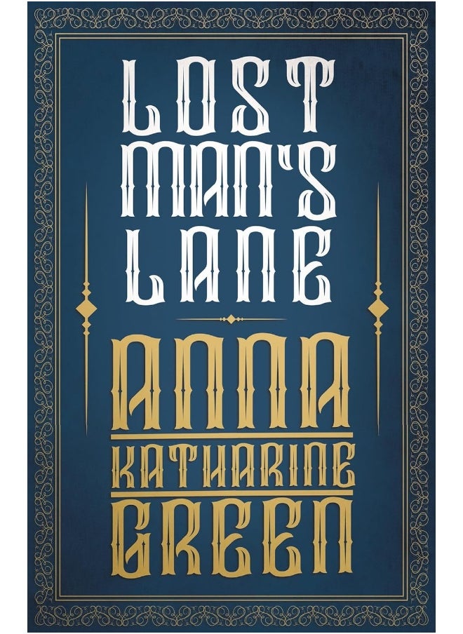 Lost Man's Lane, A Second Episode In The Life Of Amelia Butterworth 