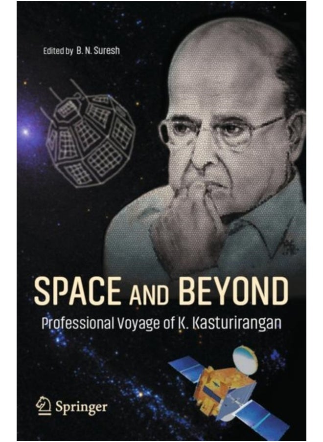 Space and Beyond: Professional Voyage of K. Kasturirangan 