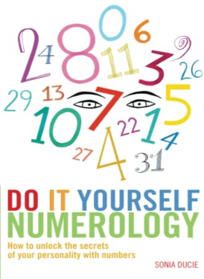 Do It Yourself Numerology How To Unlock The Secrets Of Your Personality With Numbers by Sonia Ducie Paperback