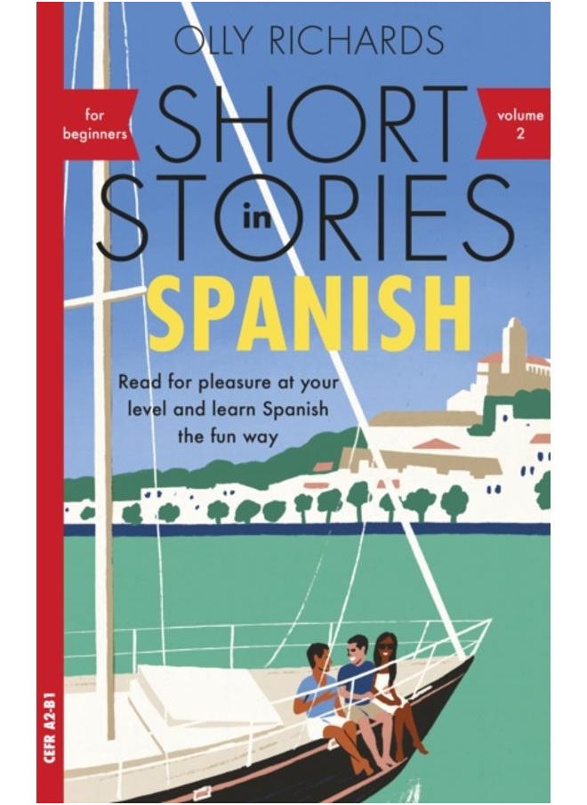 Short Stories in Spanish for Beginners, Volume 2 : Read for pleasure at your level, expand your vocabulary and learn Spanish the fun way with Teach Yourself Graded Readers