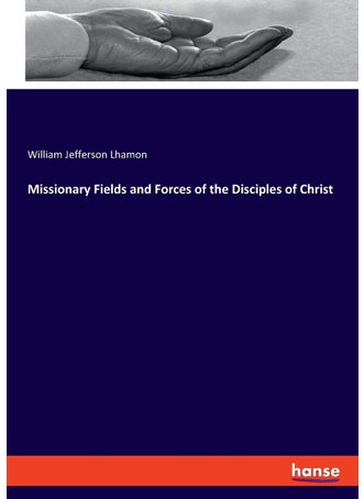 Missionary Fields and Forces of the Disciples of Christ - pzsku/ZE2D0E9A5E96F9D9B40FEZ/45/1749032358/f6e411bd-a5eb-48f3-bdec-a8f89d58a624