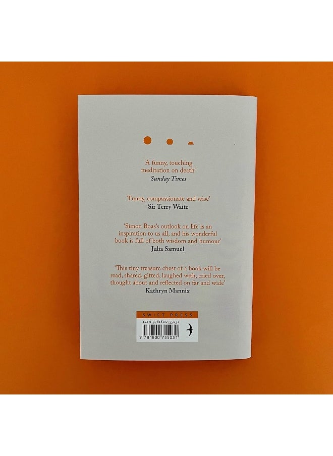 null - A Beginner's Guide to Dying: The Sunday Times Bestseller, 'Has anyone ever written a more inspirational paean to the joy of life?' Daily Mail - Image 1