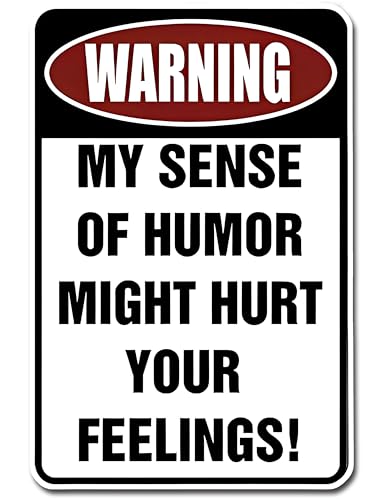 Custom Kraze Warning My Sense of Humor Might Hurt Your Feelings! ¨C Funny Metal Sign for your garage, man cave, yard or wall. - Image 2