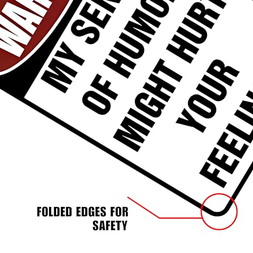Custom Kraze Warning My Sense of Humor Might Hurt Your Feelings! ¨C Funny Metal Sign for your garage, man cave, yard or wall. - Image 4