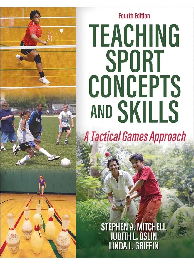Teaching Sport Concepts and Skills: A Tactical Games Approach
