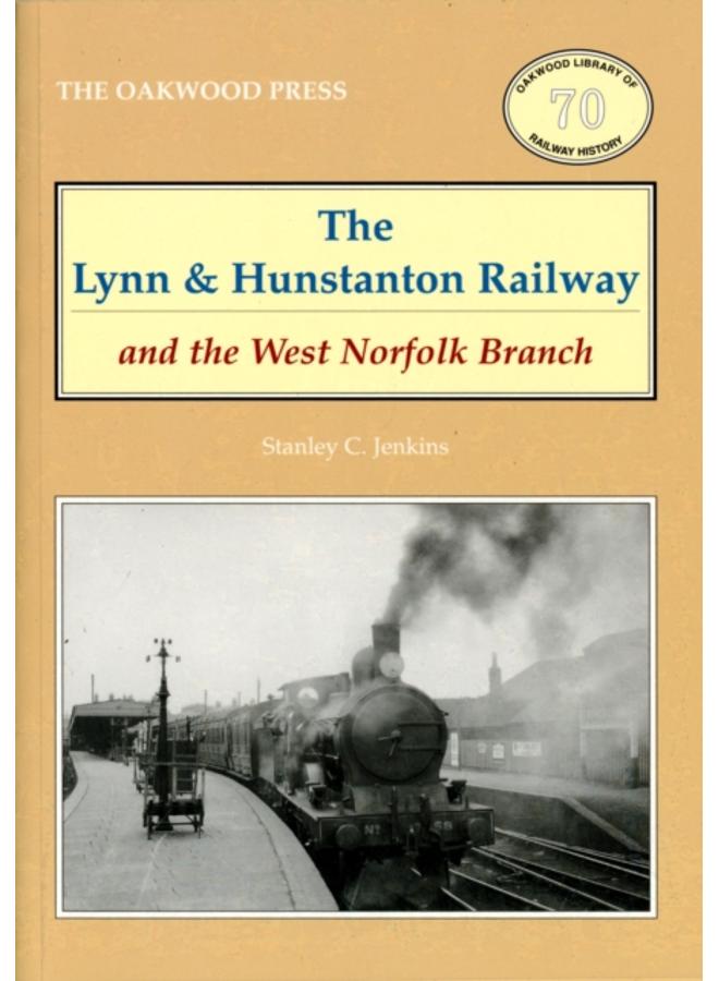The Lynn and Hunstanton Railway and the West Norfolk Branch 