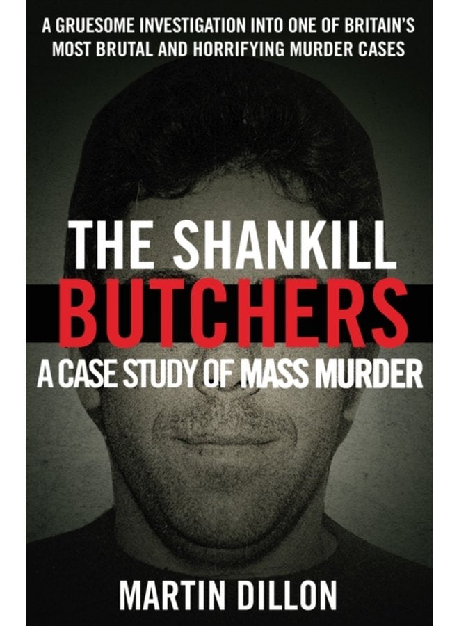 The Shankill Butchers A Case Study of Mass Murder - Paperback