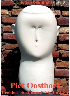 Piet Oosthoek : Beelden Sculptures Skulpturen 