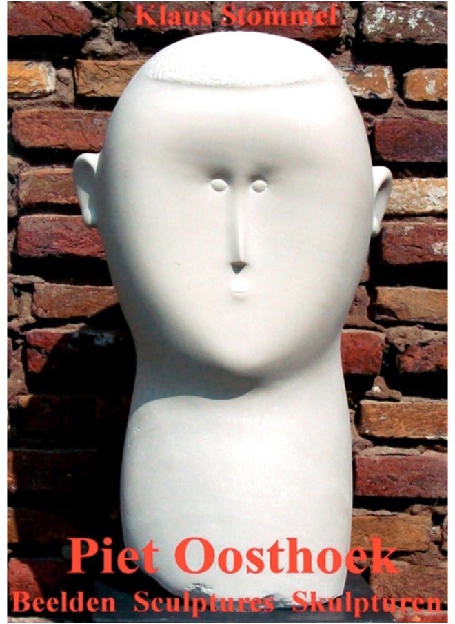 Piet Oosthoek : Beelden Sculptures Skulpturen 
