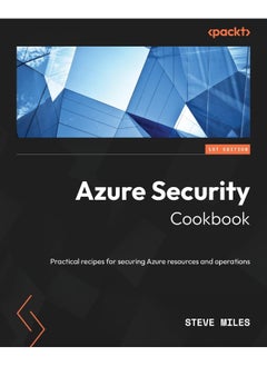 Azure Security Cookbook: Practical recipes for securing Azure resources and operations 