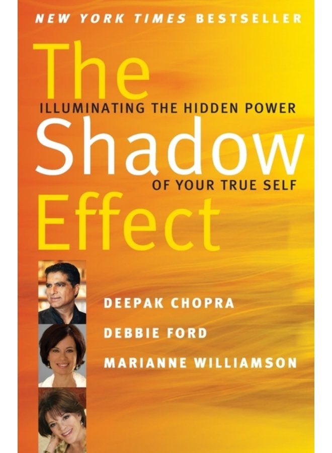 The Shadow Effect Illuminating the Hidden Power of Your True Self - Paperback