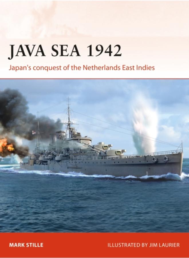 Java Sea 1942 : Japan's conquest of the Netherlands East Indies 