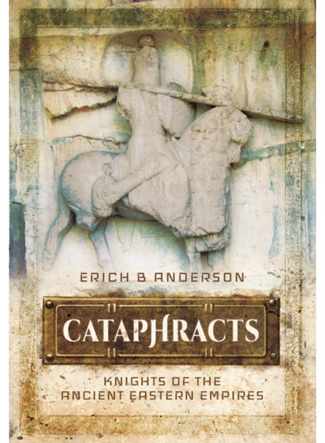 Cataphracts: Knights of the Ancient Eastern Empires 
