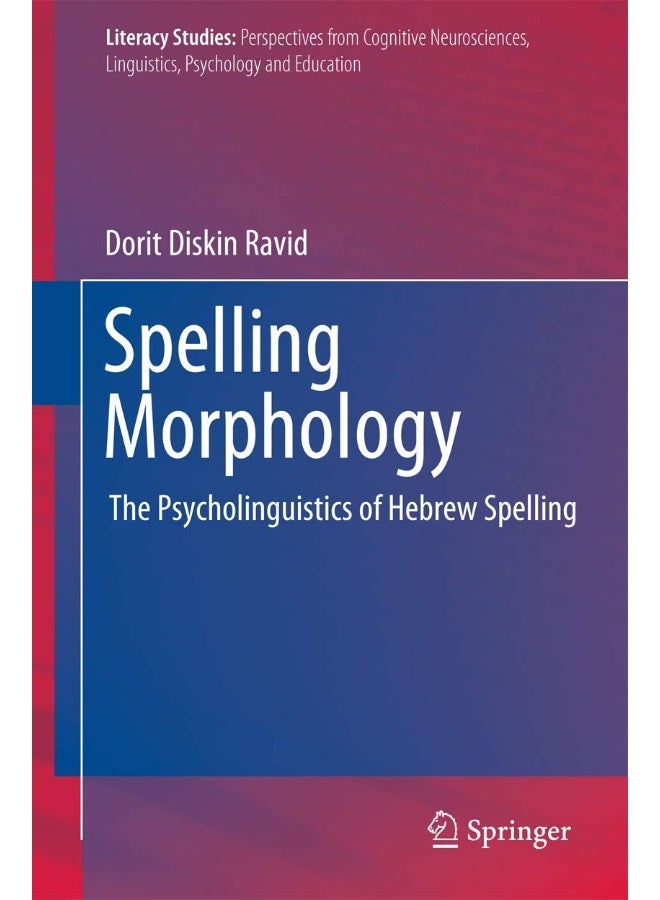 Spelling Morphology: The Psycholinguistics of Hebrew Spelling