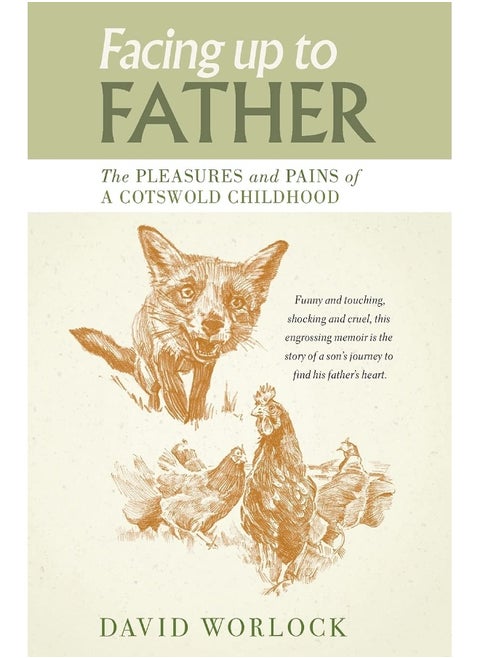 Facing up to Father: The pleasures and pains of a Cotswold childhood